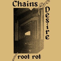 Chains Of Desire - Root Rot (2022) [EP]