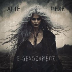 Eisenschmerz - Alte Hexe (2024) [Single]