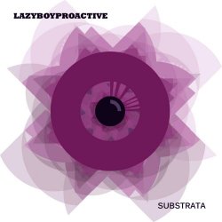 LazyboyProactive - Substrata (2013) [EP]