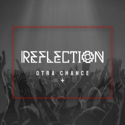 Reflection - Otra Chance Más (2024) [EP]