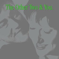 The Other Two - The Other Two & You (Expanded) (2010) [Remastered]