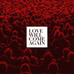 Talk To Her - Love Will Come Again (2020)