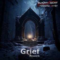 Slichtnacht & At0shima 3rr0r - Grief (Rework) (2024) [Single]