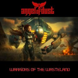 Angel Of Dust - Warriors Of The Wasteland (Reworked Remixed) (2020)