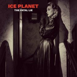 Ice Planet - The Fatal Lie (2024) [Single]