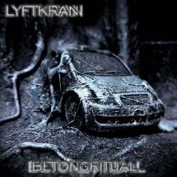 Lyftkran - Betongritual (2020) [EP]