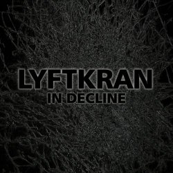 Lyftkran - In Decline (2019) [EP]
