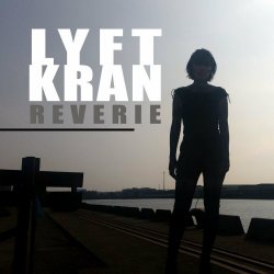 Lyftkran - Reverie (2017) [EP]