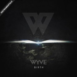 WYVE - Birth (Instrumentals) (2024)