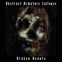 Abstract Armature Collapse - Broken Beauty (2024)