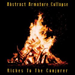 Abstract Armature Collapse - Riches To The Conjurer (2020) [EP]