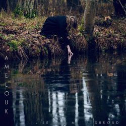 Amelouk - ...Like A Shroud (2022) [EP]