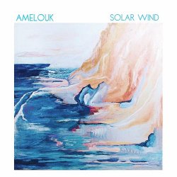 Amelouk - Solar Wind (2023) [EP]