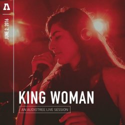 King Woman - Audiotree Live (2016) [EP]