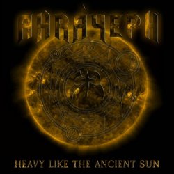 Ahráyeph - Heavy Like The Ancient Sun (2018)