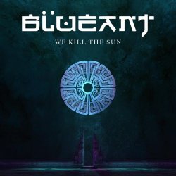 Blue Ant - We Kill The Sun (2020) [EP]