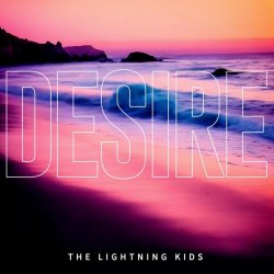 The Lightning Kids - Desire (2024) [Single]