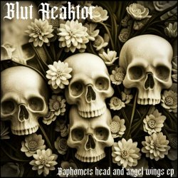 Blut Reaktor - Baphomets Head And Angel Wings (2024) [EP]