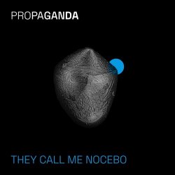 Propaganda - They Call Me Nocebo (2024) [Single]