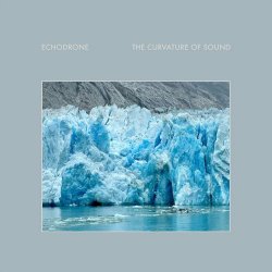 Echodrone - The Curvature Of Sound (2024)