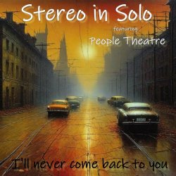 Stereo In Solo - I'll Never Come Back To You (2024) [EP]