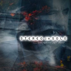 Stereo In Solo - Somewhere Out There (2018)