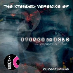Stereo In Solo - Somewhere Out There (The Xtended Versions) (2018) [EP]