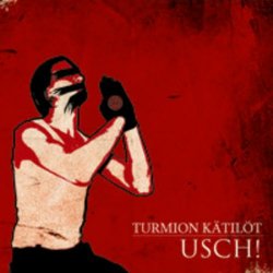 Turmion Kätilöt - Usch! (2009)