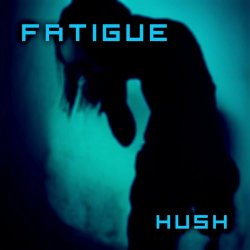 Fatigue - Hush (2023) [Single]