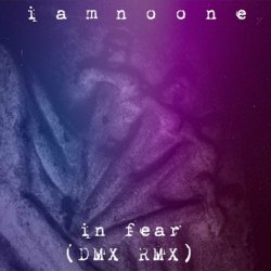 Iamnoone - In Fear (DMX Remix) (2024) [Single]