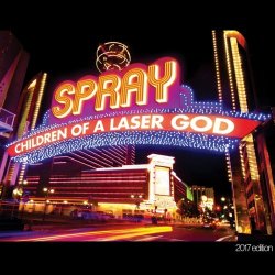 Spray - Children Of A Laser God (2017 Edition) (2017)