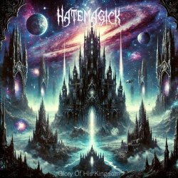 Hatemagick - Glory Of His Kingdom (2024) [Single]