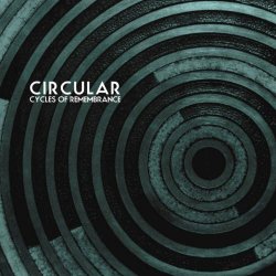 Circular - Cycles Of Remembrance (2010)