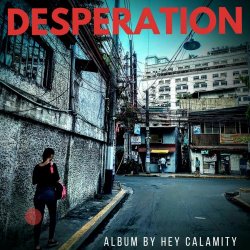 Hey Calamity - Desperation (2022)