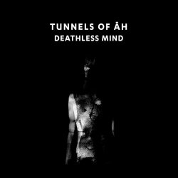 Tunnels Of Āh - Deathless Mind (2020)