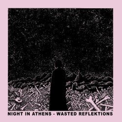 Night In Athens - Wasted Reflektions (2024)