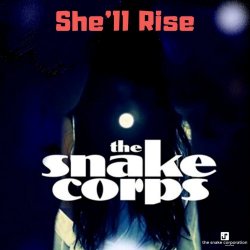 The Snake Corps - She'll Rise (2019) [Single]