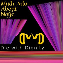 Die With Dignity - Much Ado About Noise (2023) [EP]