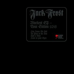 Jack Frost - Blackest EP - Tour Edition 2015 (2015) [EP]