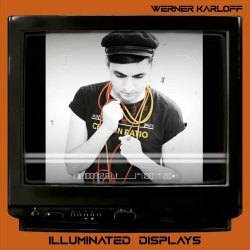 Werner Karloff - Illuminated Displays (2020) [EP]