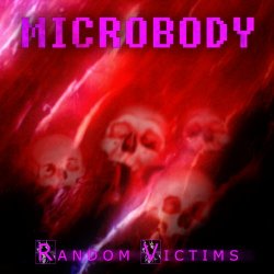 Microbody - Random Victims (2012) [EP]