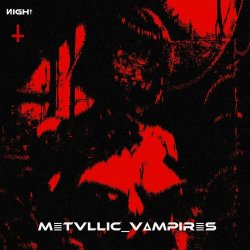 ИIGH† - M≣TVLLIC_VᐃMPIR≣S (2024) [EP]