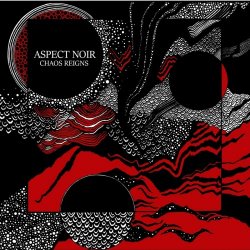 Aspect Noir - Chaos Reigns (2021)