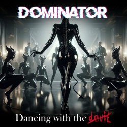 Dominator - Dancing With The Devil (2024)