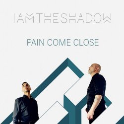 Iamtheshadow - Pain Come Close (2024) [Single]