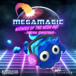 Mitch Murder - Megamagic: Wizards Of The Neon Age (Original Soundtrack) (2016)