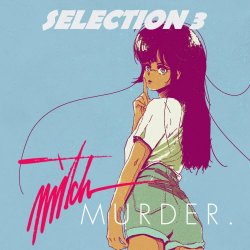 Mitch Murder - Selection 3 (2015)