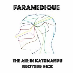 Paramedique - The Air In Kathmandu / Brother Rick (2022) [Single]