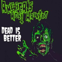 America's Most Haunted - Dead Is Better (2022) [EP]