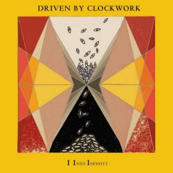 Driven By Clockwork - I Into Infinity (2022)